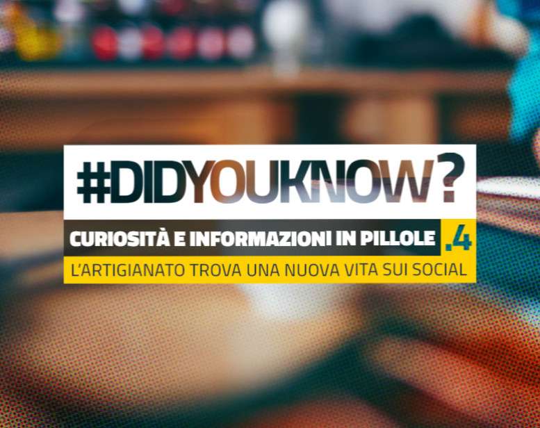 #Didyouknow | L’artigianato trova una nuova vita sui Social